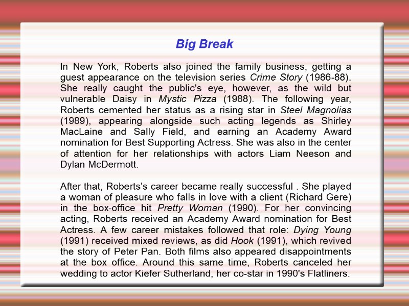 Big Break In New York, Roberts also joined the family business, getting a guest